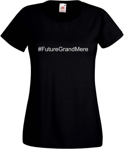 T-Shirt  #FutureGrandMere 